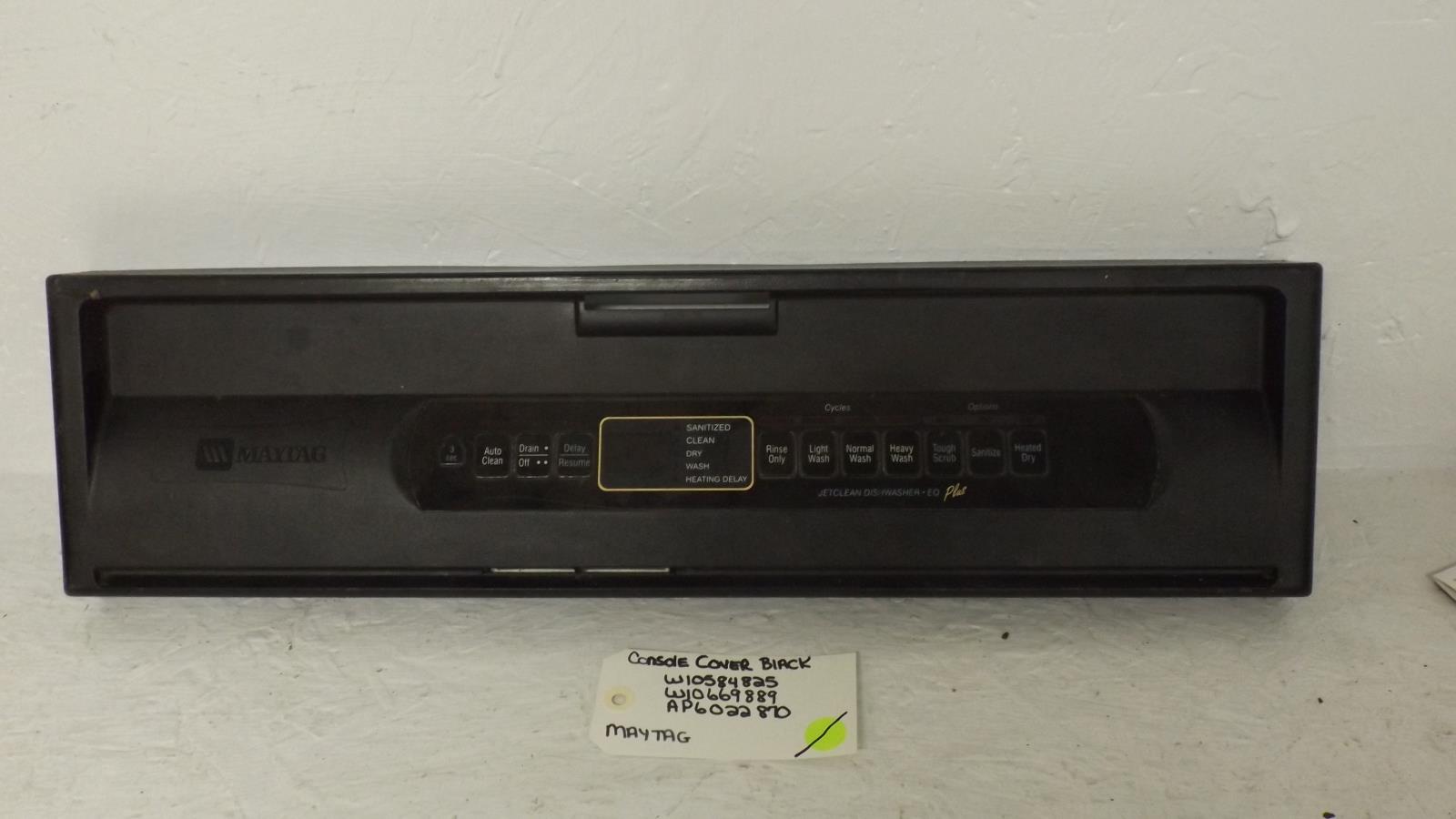 MAYTAG DISHWASHER W10584825 W10669889 AP6022870 CONSOLE COVER BLACK MAYTAG DISHWASHER W10584825 W10669889 AP6022870 CONSOLE COVER BLACK